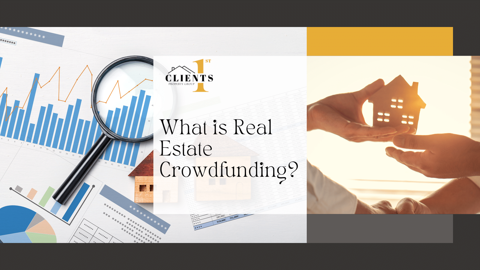 Magnifying glass over hands holding a house model with charts on real estate crowdfunding by Clients 1st Property Group.