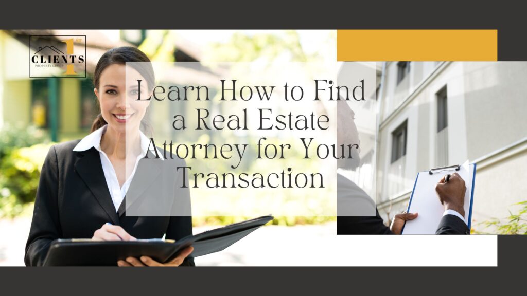 learn how to find a real estate attorney for your transaction