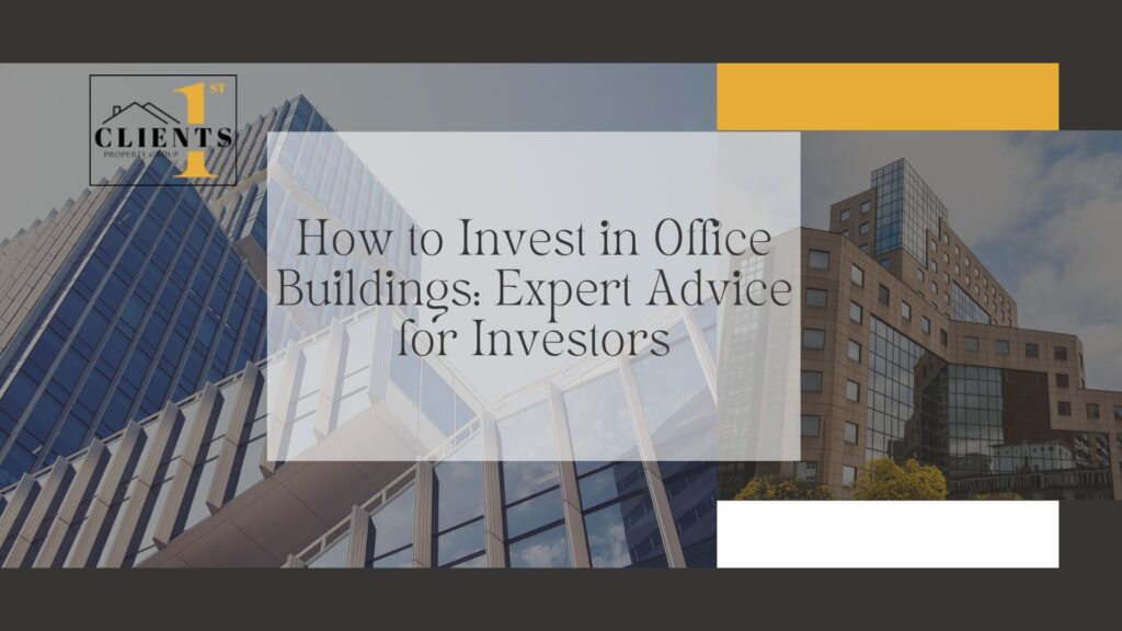 how to invest in office buildings: expert advice for investors