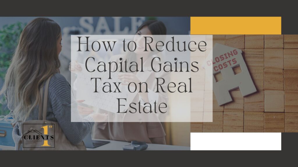 minimize taxes: how to reduce capital gains tax on real estate